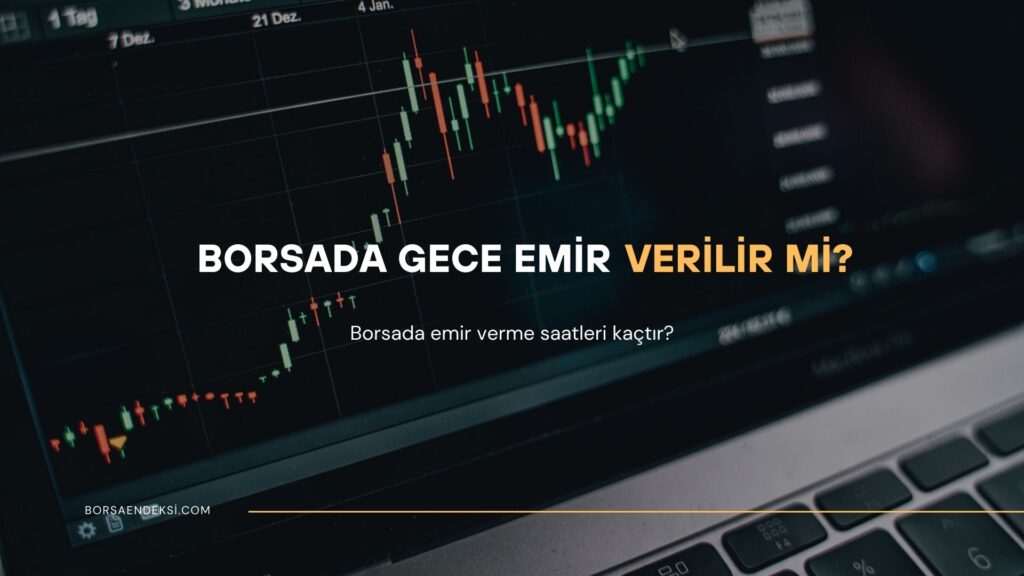 Borsada Gece Emir Verilir mi