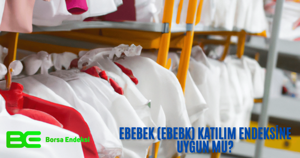 Ebebek (EBEBK) Katılım Endeksine Uygun Mu