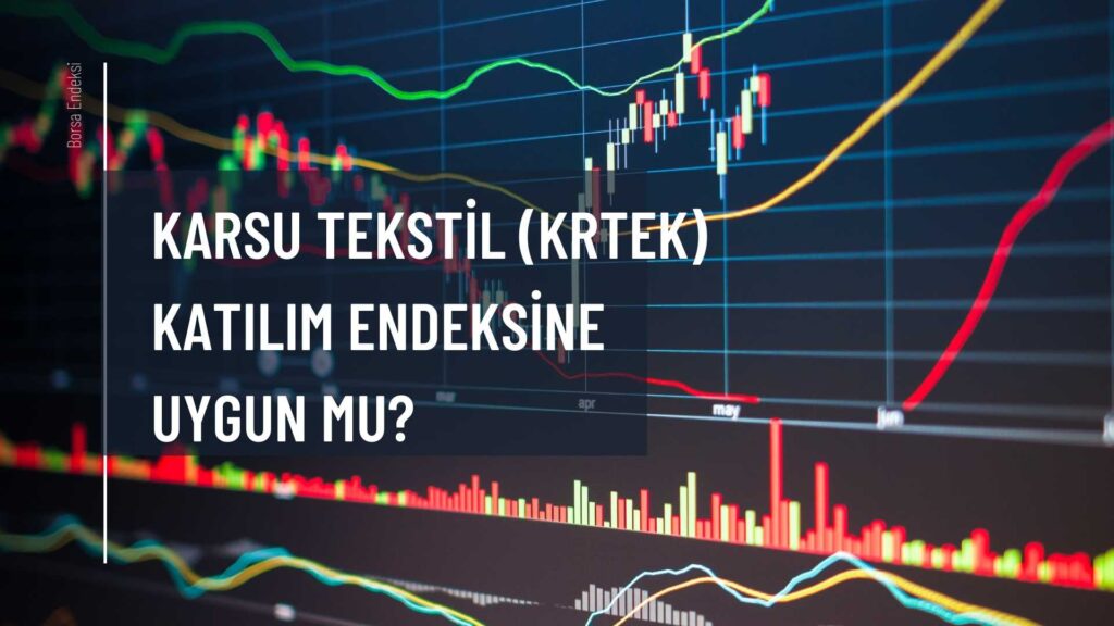 Karsu Tekstil (KRTEK) Katılım Endeksine Uygun Mu