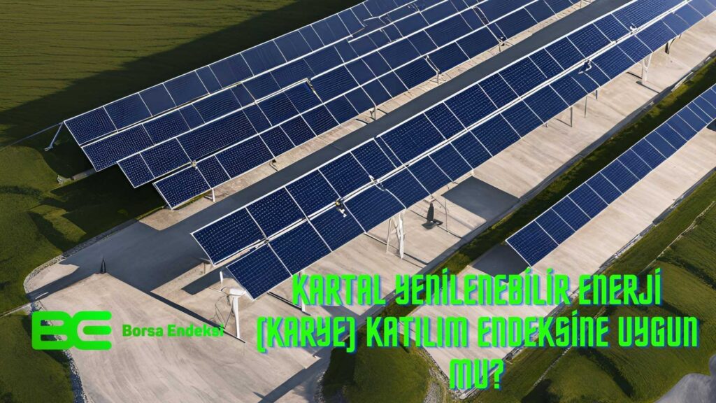 Kartal Yenilenebilir Enerji (KARYE) Katılım Endeksine Uygun Mu