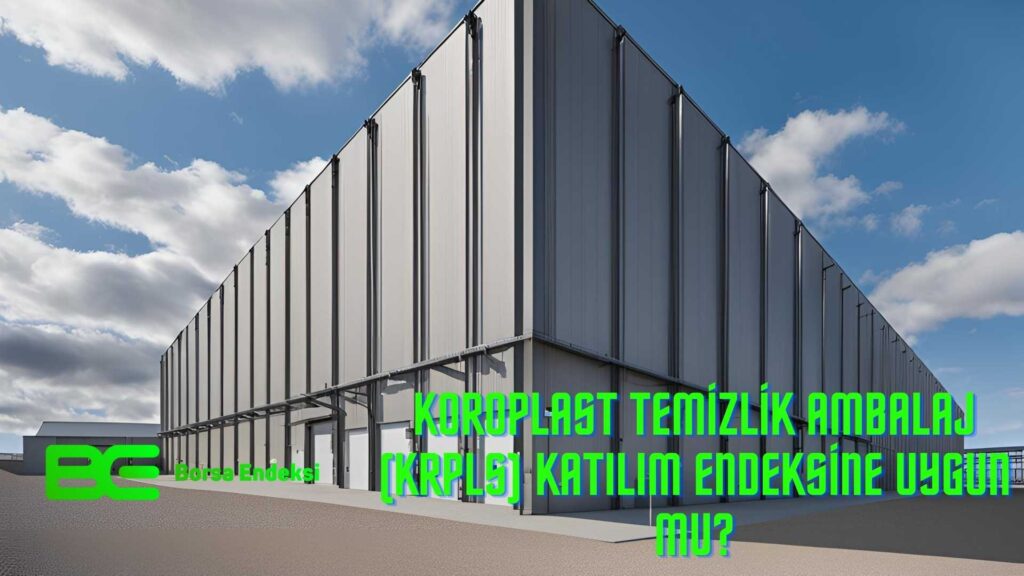 Koroplast Temizlik Ambalaj (KRPLS) Katılım Endeksine Uygun Mu