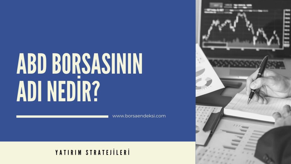 ABD Borsasının Adı Nedir?