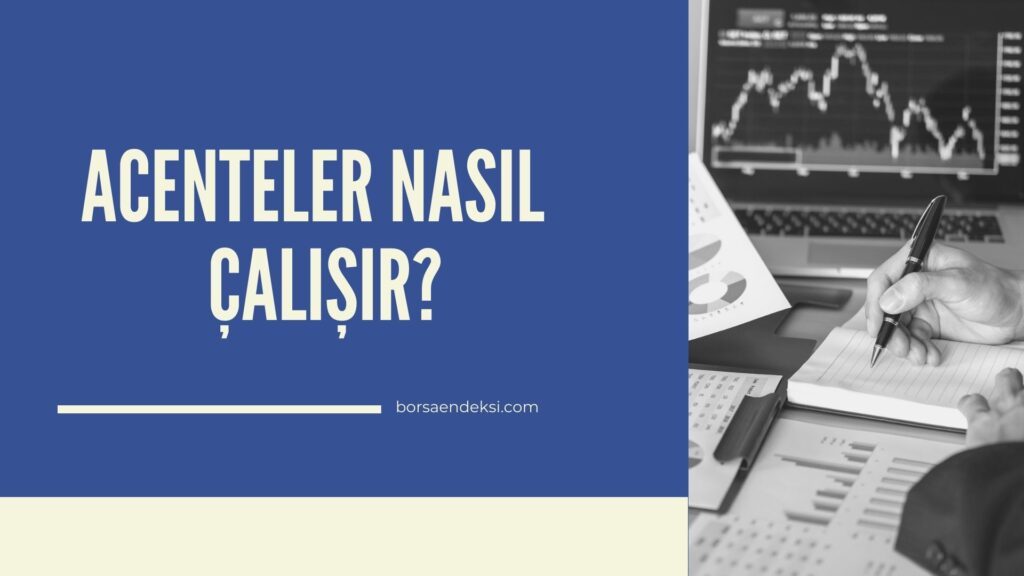 Acenteler Nasıl Çalışır?