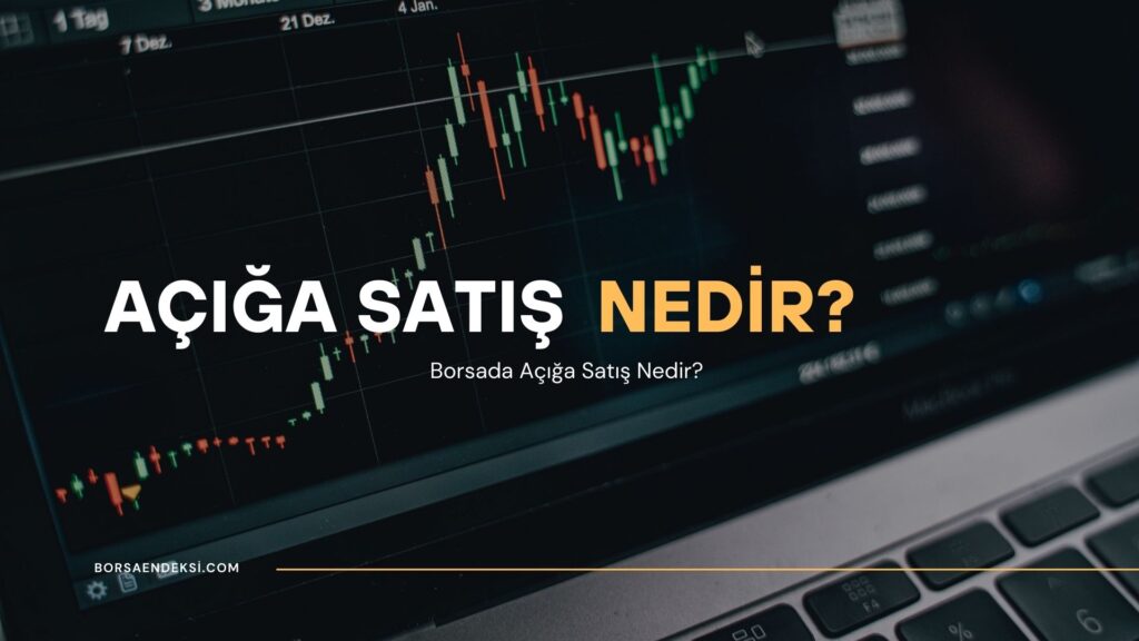 Açığa Satış Nedir?