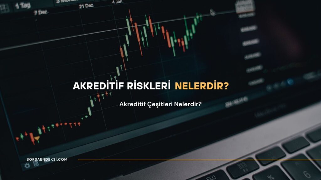 Akreditif Riskleri Nelerdir?