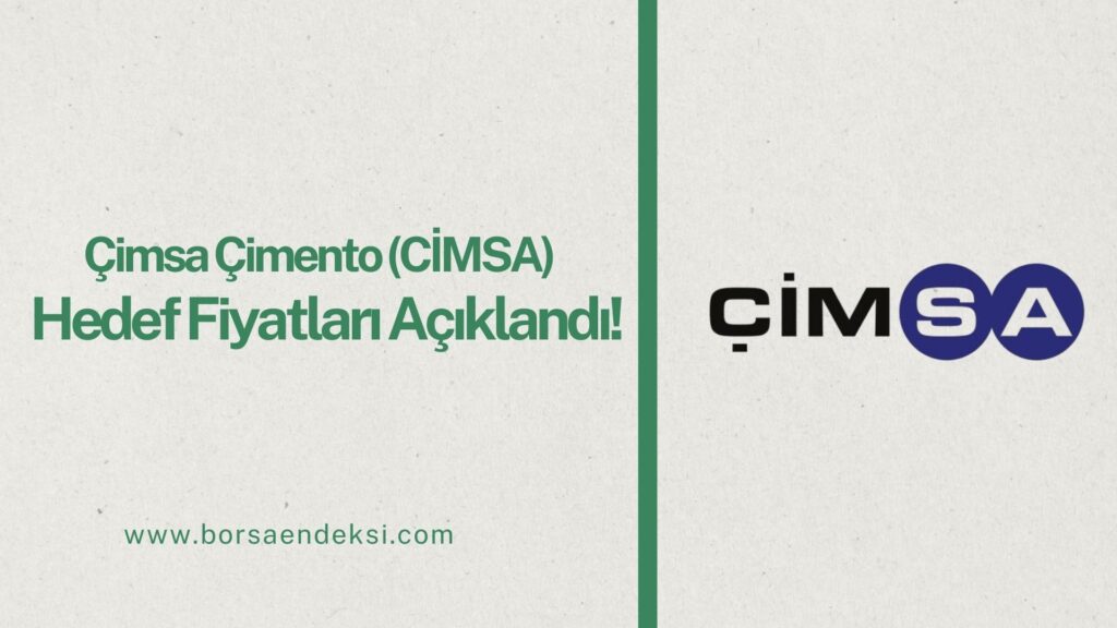 Çimsa Çimento (CİMSA) Hedef Fiyat 2025