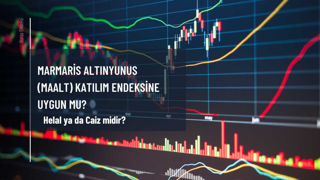 Marmaris Altınyunus (MAALT) Katılım Endeksine Uygun Mu