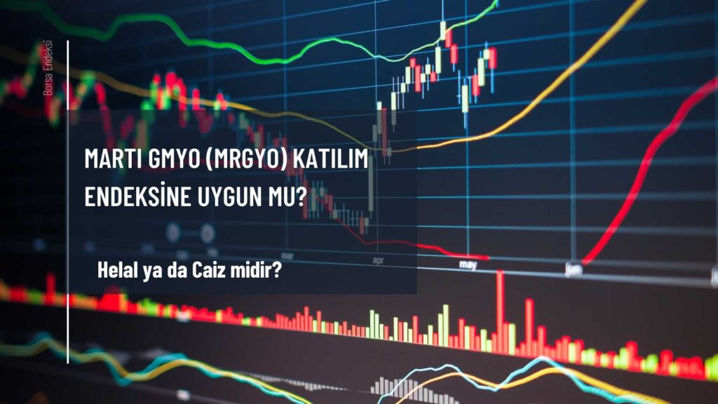 Martı GMYO (MRGYO) Katılım Endeksine Uygun Mu