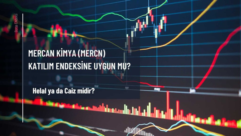 Mercan Kimya (MERCN) Katılım Endeksine Uygun Mu