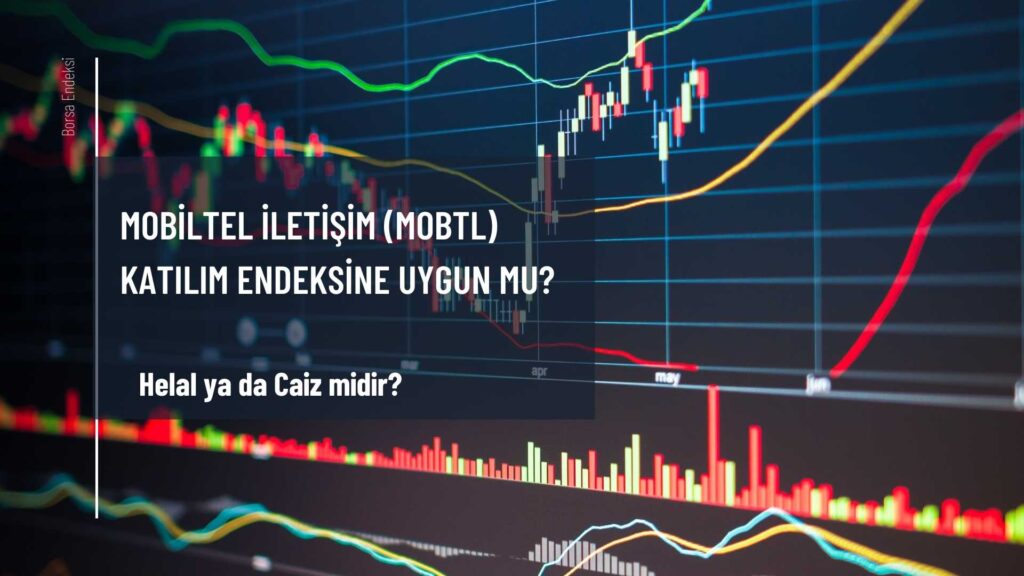 MobilTel İletişim (MOBTL) Katılım Endeksine Uygun Mu