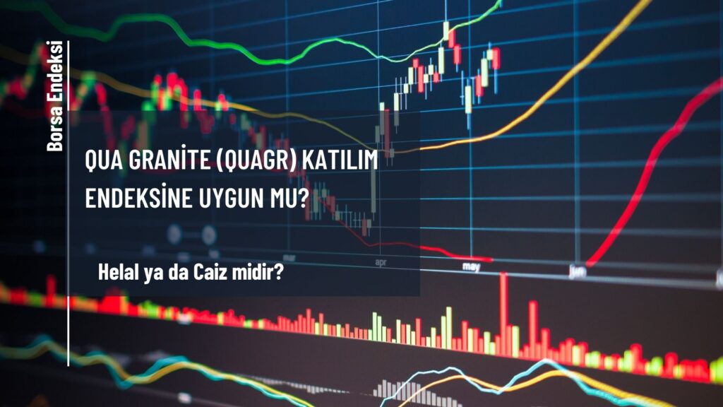 QUA Granite (QUAGR) Katılım Endeksine Uygun Mu?