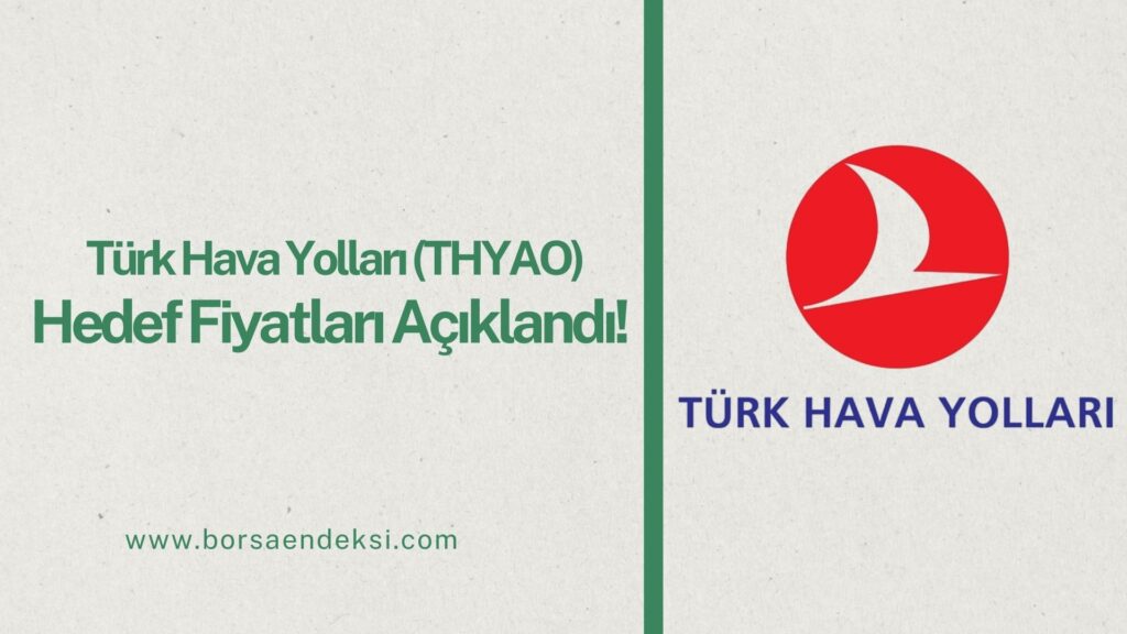 Türk Hava Yolları (THY) Hisse Hedef Fiyat 2025