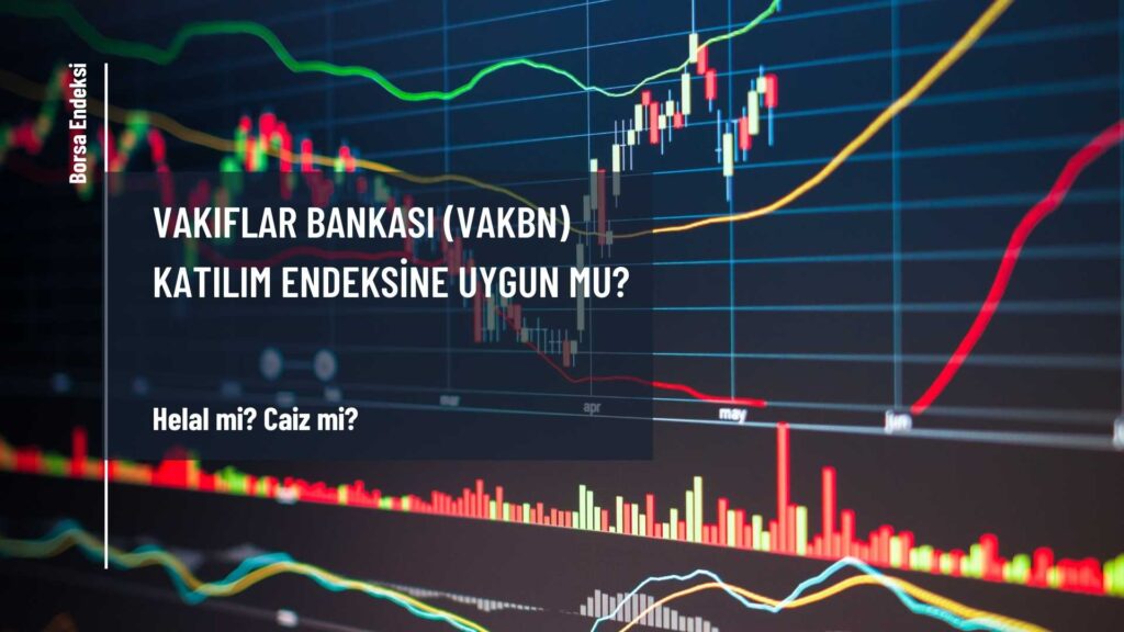 Vakıflar Bankası (VAKBN) Katılım Endeksine Uygun Mu