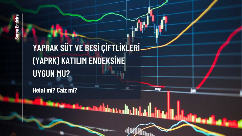 Yaprak Süt ve Besi Çiftlikleri (YAPRK) Katılım Endeksine Uygun Mu