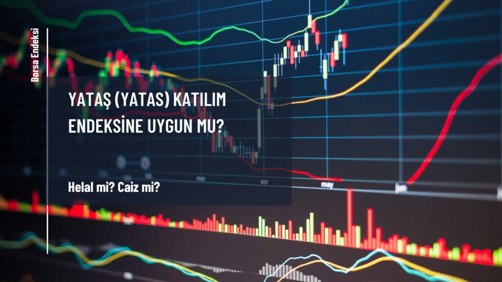 Yataş (YATAS) Katılım Endeksine Uygun Mu