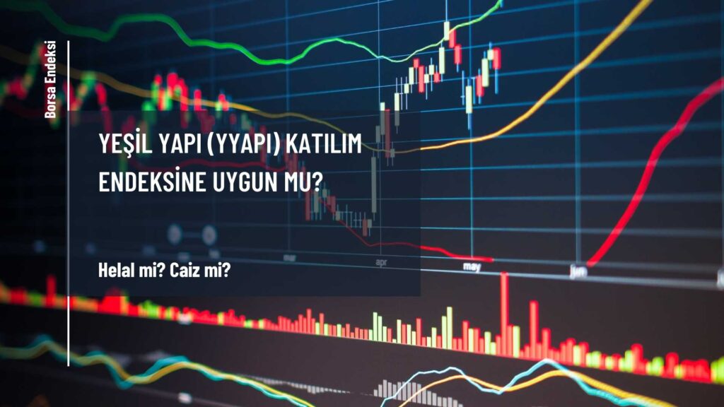 Yeşil Yapı (YYAPI) Katılım Endeksine Uygun Mu