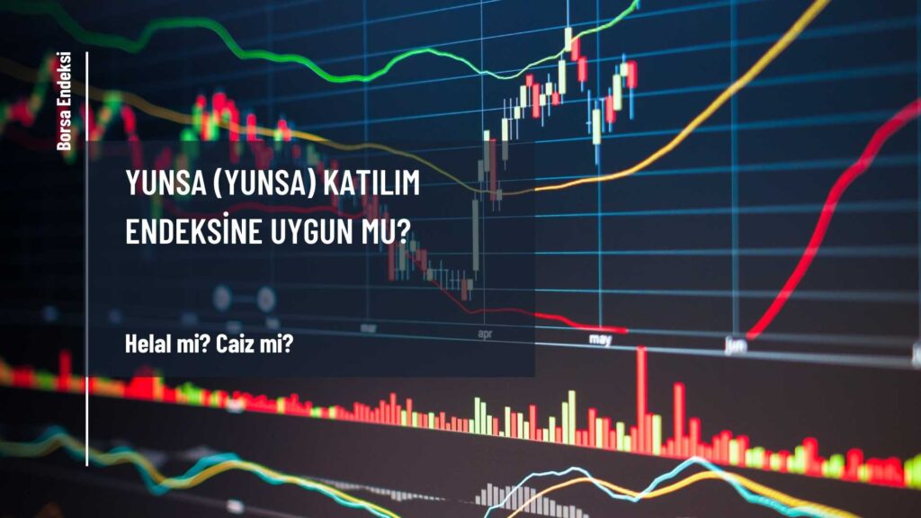 Yunsa (YUNSA) Katılım Endeksine Uygun Mu