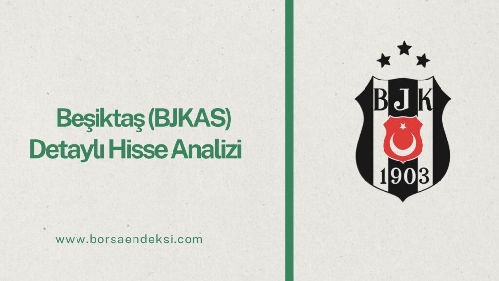 Beşiktaş (BJKAS) Hisse Analizi