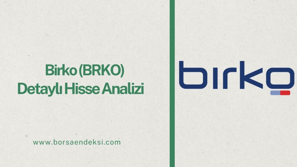 Birko (BRKO) Hisse Analizi