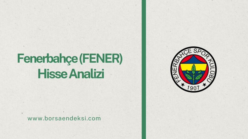 Fenerbahçe Futbol (FENER) Hisse analizi