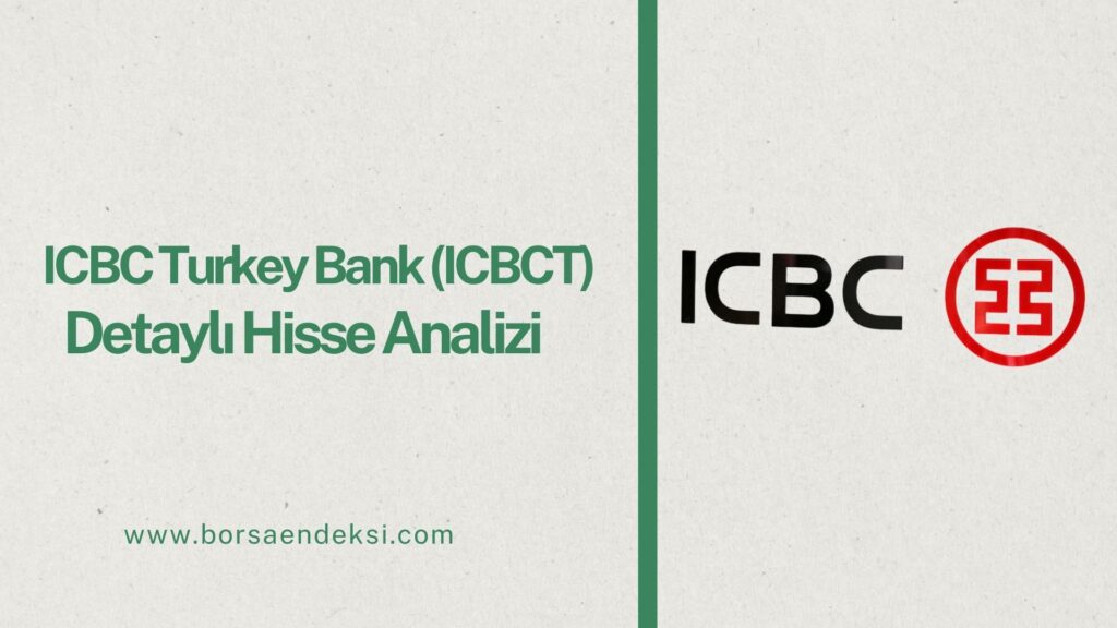 ICBC Turkey Bank (ICBCT) Hisse Analizi