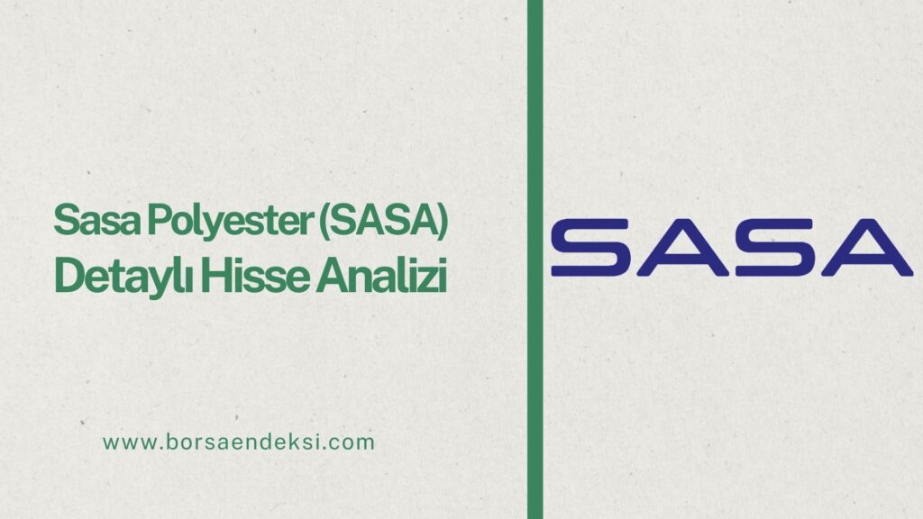 Sasa Polyester (SASA) Hisse Analizi