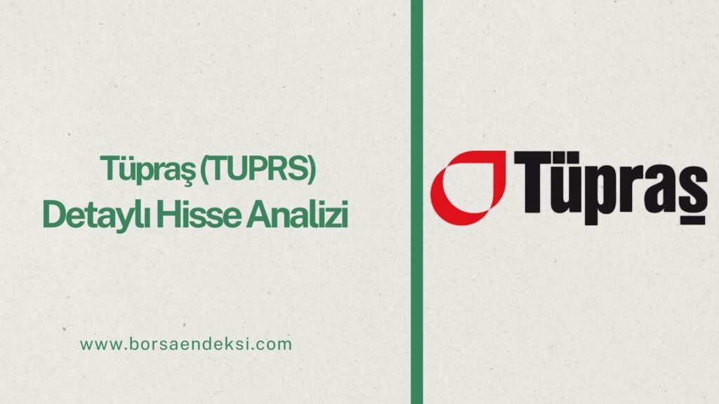 Tüpraş (TUPRS) Hisse Analizi