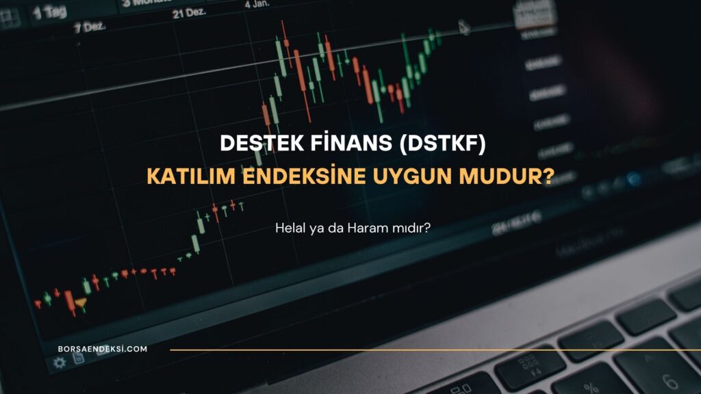 Destek Finans (DSTKF) Katılım Endeksine Uygun mu?