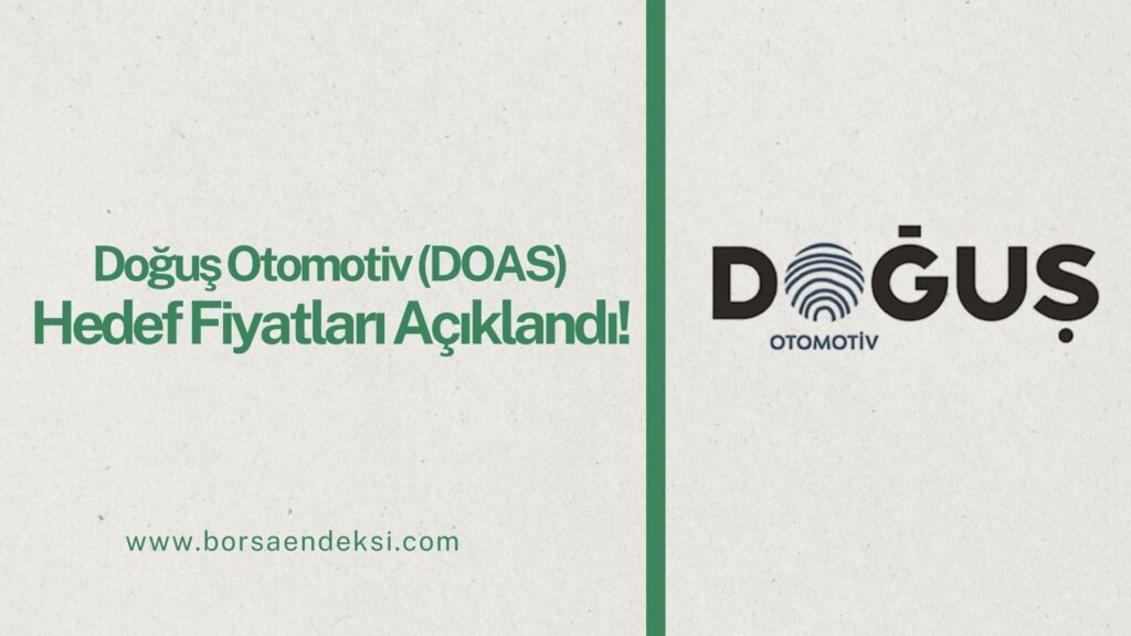 Doğuş Otomotiv (DOAS) Hisse Hedef Fiyat