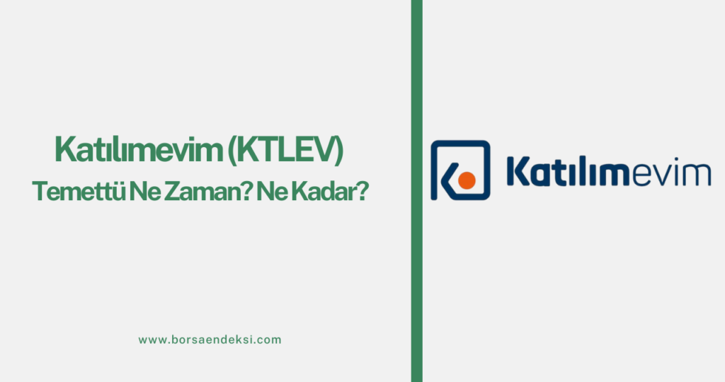 Katılımevim (KTLEV) Temettü Ne Zaman